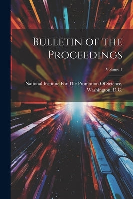 Bulletin of the Proceedings; Volume 1 by National Institute for the Promotion of