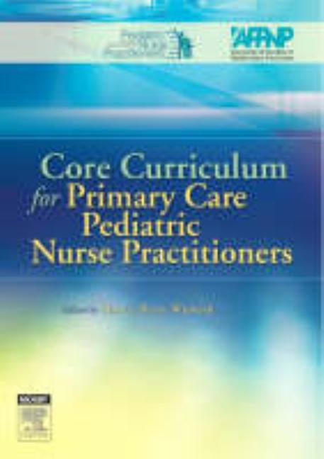 Core Curriculum for Primary Care Pediatric Nurse Practitioners by National Association of Pediatric Nurse