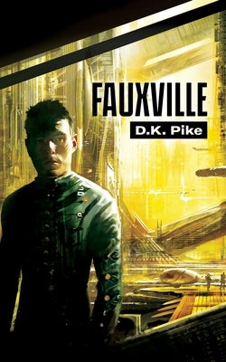 FauxVille by Pike, D. K.