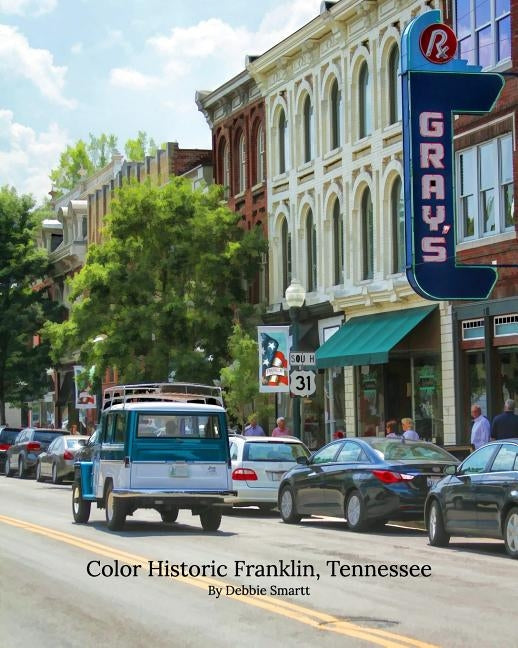 Color Historic Franklin, Tennessee: The Best Southern Town by Smartt, Debbie Carrington