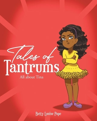 Tales of Tantrums: All about Tina by Pope, Betty Louise