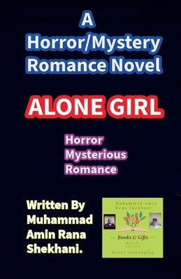 Alone Girl. Horror Mystery Romance Novel. by Shekhani, Muhammad Amin Rana