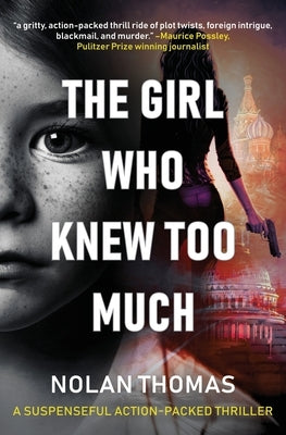 The Girl Who Knew Too Much: A Suspenseful Action-Packed Thriller by Thomas, Nolan