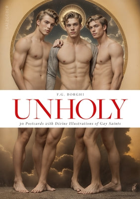 Unholy. 30 Postcards with Divine Illustrations of Gay Saints by Borghi, F. G.