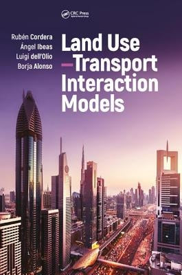 Land Use-Transport Interaction Models by Cordera, Rubén