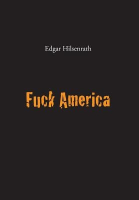 Fuck America: Bronsky's Confession by Hilsenrath, Edgar