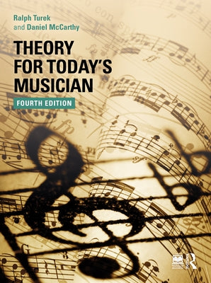 Theory for Today's Musician Textbook by Turek, Ralph