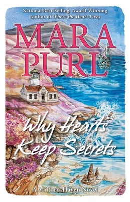 Why Hearts Keep Secrets: Milford-Haven Novel by Purl, Mara