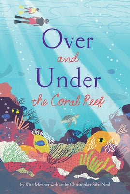 Over and Under the Coral Reef by Messner, Kate