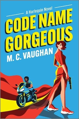 Code Name Gorgeous: A Spicy Spy Romance by Vaughan, M. C.