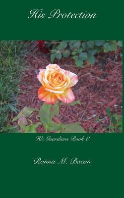 His Protection by Bacon, Ronna M.