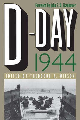D-Day 1944 by Wilson, Theodore A.