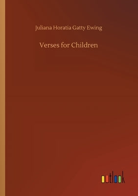 Verses for Children by Ewing, Juliana Horatia Gatty