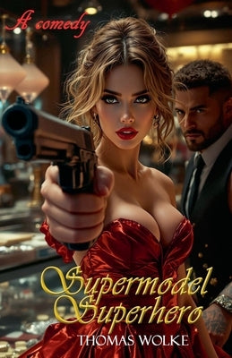 Supermodel, Superhero by Wolke, Thomas