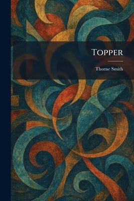 Topper by Smith, Thorne