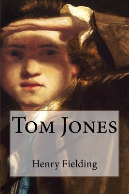 Tom Jones by Fielding, Henry