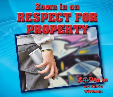 Zoom in on Respect for Property by Santos, Rita