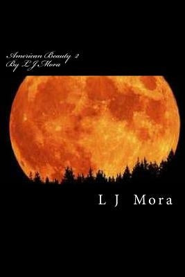 American Beauty II by L.J.Mora by Mora, L. J.