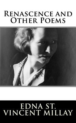 Renascence and Other Poems by Millay, Edna St Vincent