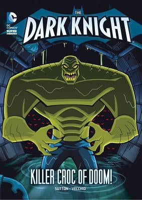 Killer Croc of Doom! by Sutton, Laurie S.