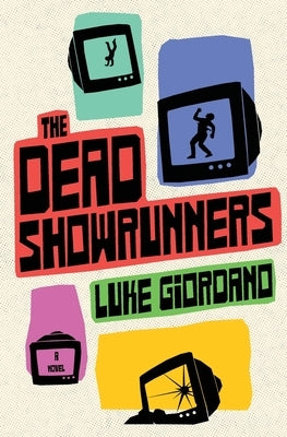 The Dead Showrunners by Giordano, Luke