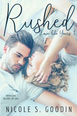 Rushed by Goodin, Nicole S.