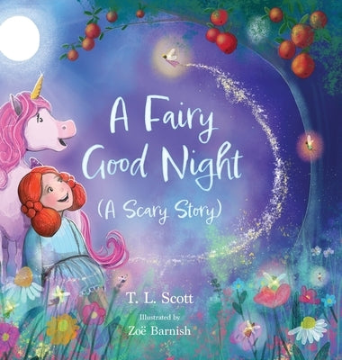 A Fairy Good Night (A Scary Story) by Scott, T. L.