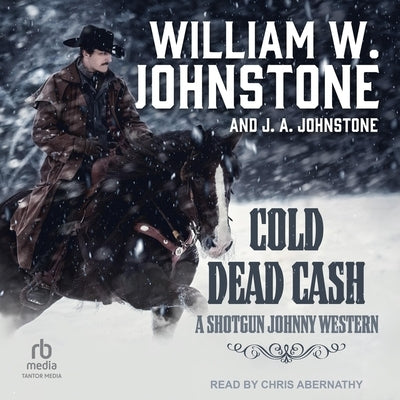 Cold Dead Cash by Johnstone, William W.