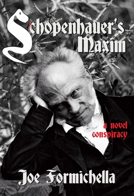 Schopenhauer's Maxim by Formichella, Joe