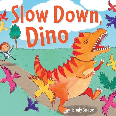 Slow Down, Dino by Snape, Emily
