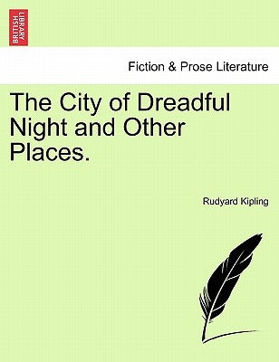 The City of Dreadful Night and Other Places. by Kipling, Rudyard
