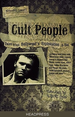 Cult People: Tales from Hollywood's Exploitation A-List by Loreti, Nicanor