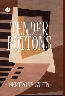 Tender Buttons by Stein, Gertrude