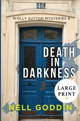 Death in Darkness: (Molly Sutton Mysteries 8) LARGE PRINT by Goddin, Nell