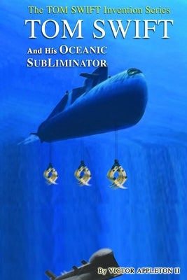 Tom Swift and His Oceanic Subliminator by Hudson, Thomas