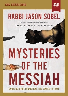 Mysteries of the Messiah Video Study: Unveiling Divine Connections from Genesis to Today by Sobel, Rabbi Jason
