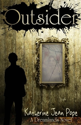 Outsider: A Dreamlands Novel by Pope, Katherine Jean