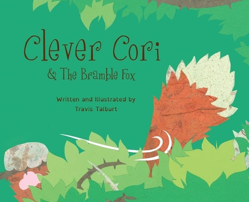 Clever Cori & The Bramble Fox by Talburt, Travis