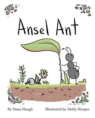 Ansel Ant by Haugh, Dana