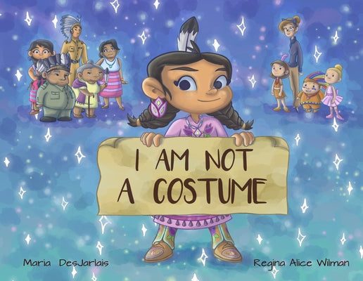 I Am Not a Costume by Desjarlait, Maria