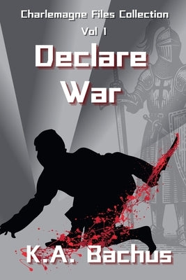 Declare War by Bachus, K. A.