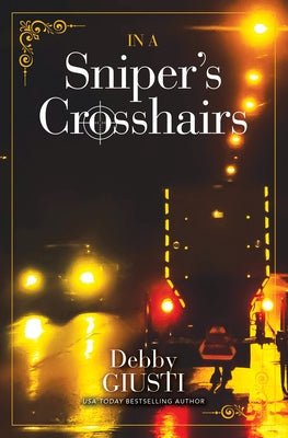 In a Snipers Crosshairs by Giusti, Debby