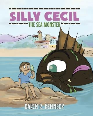 Silly Cecil the Sea Monster by R. Kennedy, Darin