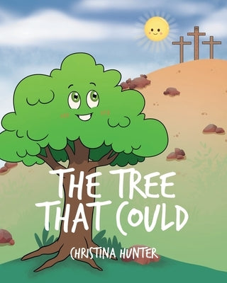 The Tree That Could by Hunter, Christina