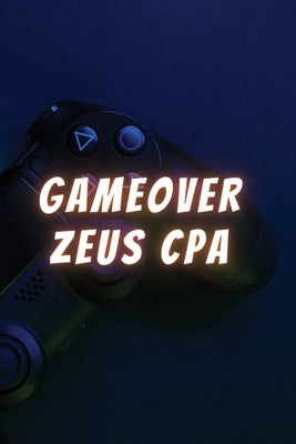 GameOver Zeus CPA by Kumar, Rajanna