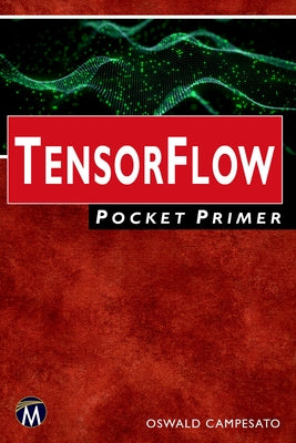 Tensorflow Pocket Primer by Campesato, Oswald