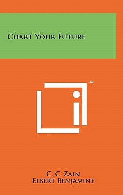 Chart Your Future by Zain, C. C.