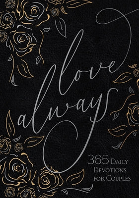 Love Always: 365 Daily Devotions for Couples by Broadstreet Publishing Group LLC