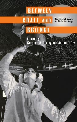 Between Craft and Science: Immigrants and Small Business in New York City by Barley, Stephen R.