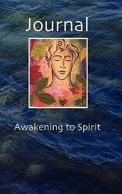 Journal - Awakening to Spirit by Theiss, Robert P.